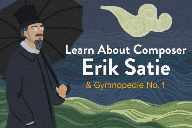 Learn About Composer Erik Satie & Gymnopedie No. 1.